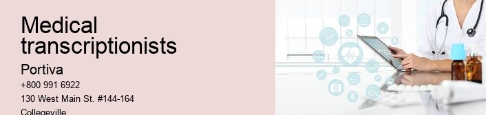 medical transcriptionists